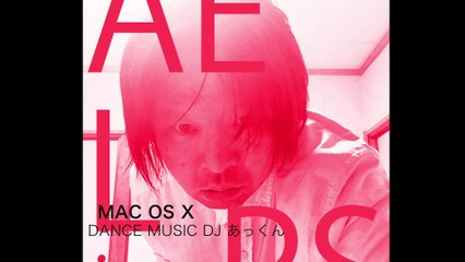 MAC OS X /  DANCE MUSIC / DJ A KUN