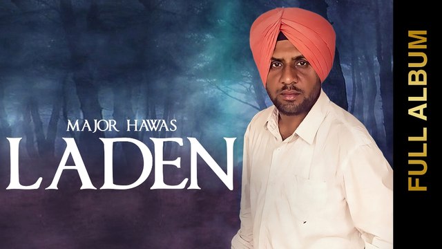 New Punjabi Songs 2015 | LADEN | MAJOR HAWAS | AUDIO JUKEBOX | Punjabi Songs 2015