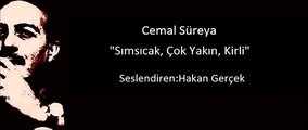 Cemal Süreya Sımsıcak , Çok Yakın , Kirli
