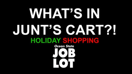 What's in Junt's Cart? - Holiday Shopping at Ocean State Job Lot
