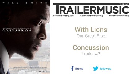 Concussion - Trailer #2 Music #2 (With Lions - Our Great Rise)