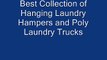 Best Collection of Hanging Laundry Hampers and Poly Laundry Trucks