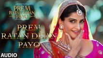 Prem Ratan Dhan Payo Full Song (Audio)  Prem Ratan Dhan Payo  Salman Khan, Sonam Kapoor