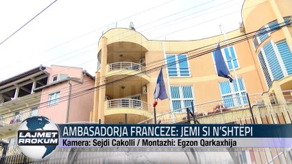 AMBASADORJA FRANCEZE JEMI SI N’SHTËPI