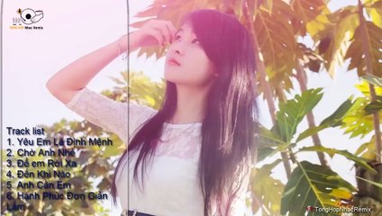 Liên Khúc Nhạc Trẻ Remix, Để Em Rời Xa, Nhạc Trẻ Hay Nhất 2014 2015