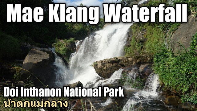 Mae Klang Waterfall Doi Inthanon National Park