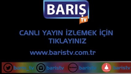 BARIŞ TV CANLI YAYIN