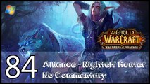 World of Warcraft ： Warlords of Draenor【PC】 #84 「Alliance │ Nightelf Hunter │ No Commentary」