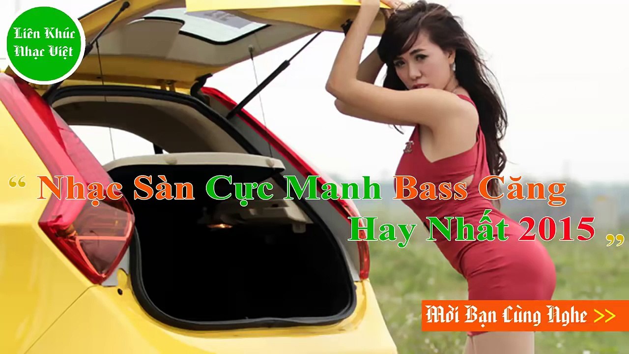Nhạc Sàn Cực Mạnh Hay Nhất 2015 ★ Nonstop DJ VIP Bass Xung Căng Đét Cực Đỉnh