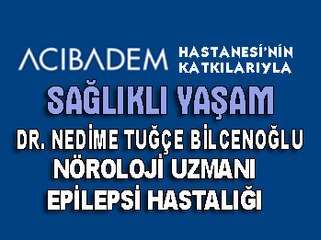 15 KASIM 2015 SAĞLIKLI YAŞAM DR. NEDİME TUĞÇE BİLCENOĞLU