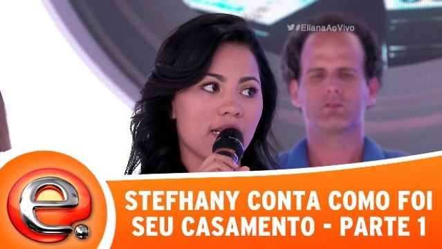 Stefhany conta como foi seu casamento - Parte 1