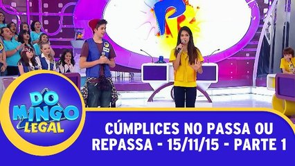 Cúmplices no Passa ou Repassa - 15.11.15 - Parte 1