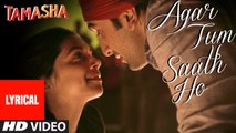 Agar Tum Saath Ho VIDEO Song _ Tamasha _ Ranbir Kapoor, Deepika Padukone _ T-Series
