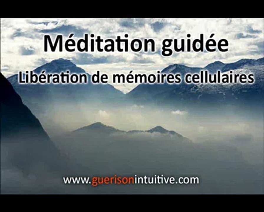 Méditation guidée pour libérer ses mémoires cellulaires