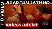 Agar Tum Saath Ho - Full Video Song- Tamasha Movie - Ranbir Kapoor, Deepika Padukone