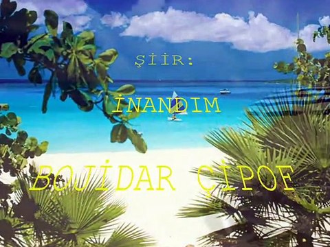 ŞİİR: İNANDIM... (BOJİDAR ÇİPOF)