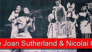 Dame Joan Sutherland & Nicolai Gedda: Bellini I Puritani, A te o cara