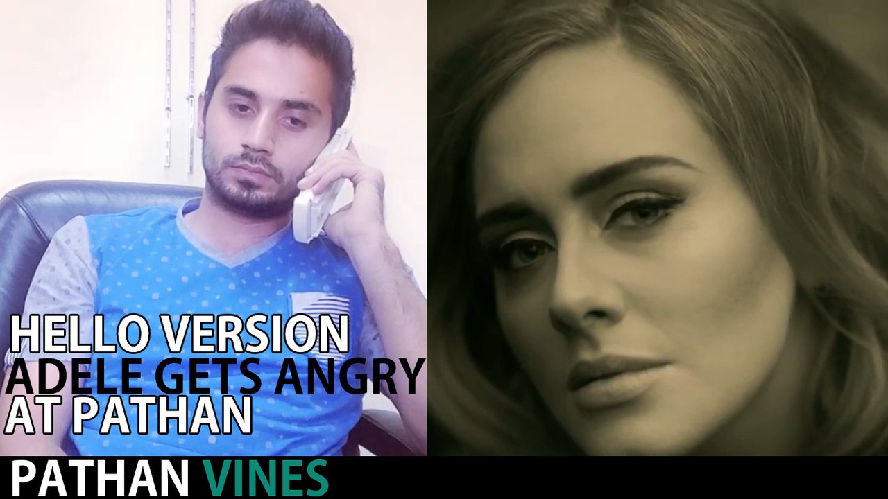 Adele Gets Angry At Pathan (Hello Version)