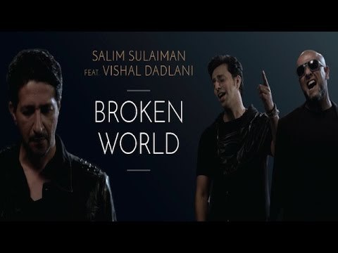 Broken World Salim Sulaiman Ft. Vishal Dadlani Full HD
