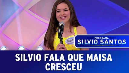 Silvio Santos fala que Maisa cresceu