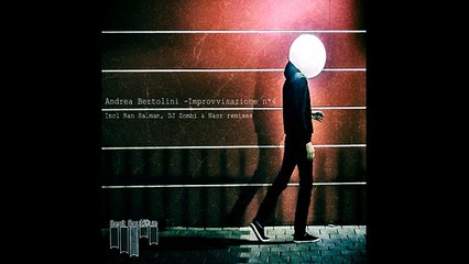 Andrea Bertolini - Improvvisazione #4 (Dj Zombi And Naor Remix)