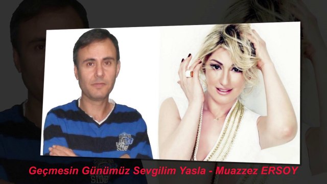 Geçmesin Günümüz Sevgilim Yasla - Muazzez ERSOY