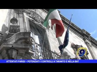 Attentati a Parigi | Potenziati i controlli a Taranto e nella Bat