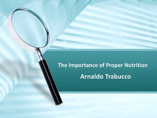 Use of Proper Nutrition From Arnaldo Trabucco