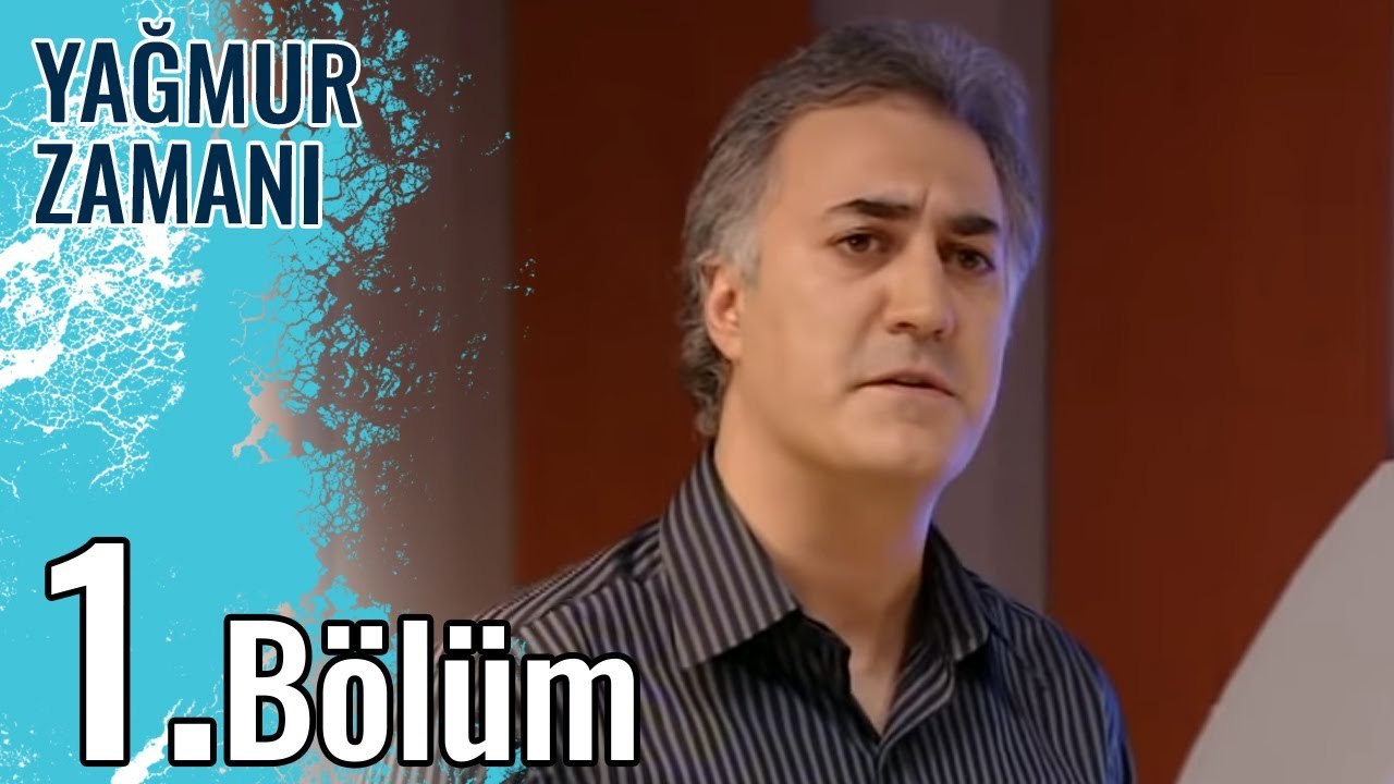 Yağmur Zamanı 1.Bölüm