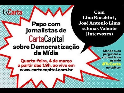 Jornalistas de CartaCapital conversam sobre Democratização da Mídia