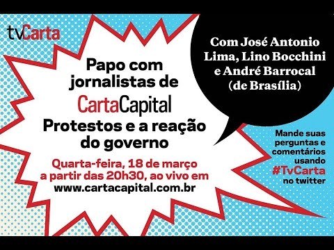 Jornalistas de CartaCapital conversam sobre Protestos e Cid Gomes