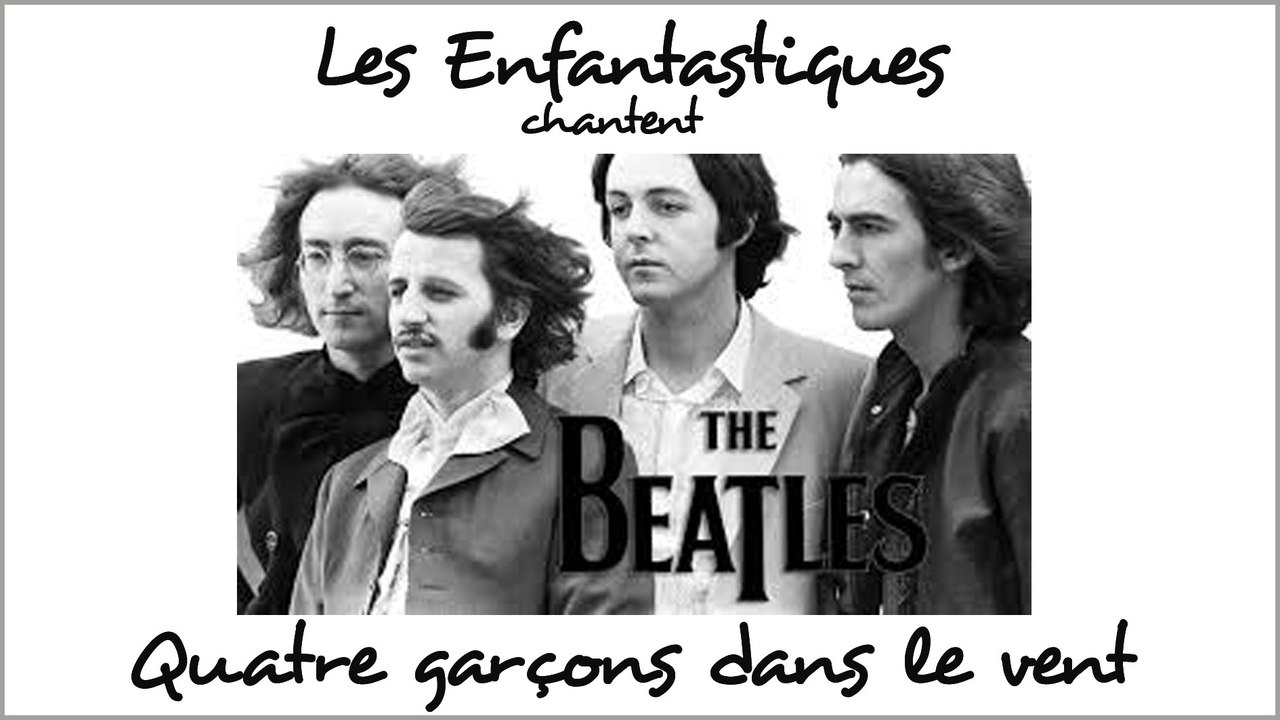 QUATRE GARÇONS DANS LE VENT - The Beatles