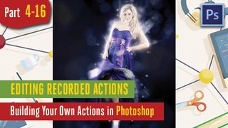 Editing Recorded Actions - Building Your Own Actions in Adobe Photoshop - 4-16