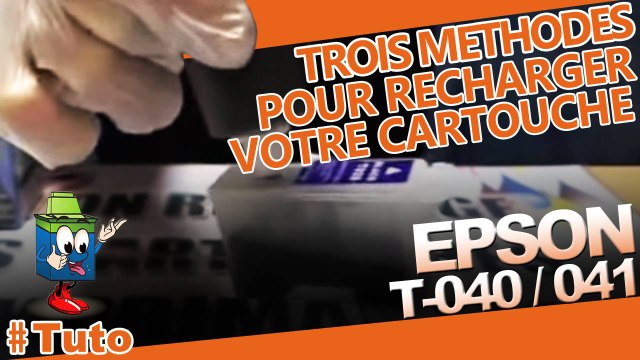 Apprenez à recharger/utiliser vos cartouches Epson T040/T041 en trois méthodes