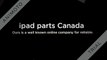 ipad parts Canada _ ipad screen repair Toronto