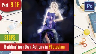 Stops - Building Your Own Actions in Adobe Photoshop - 9-16