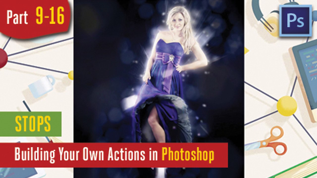 Stops - Building Your Own Actions in Adobe Photoshop - 9-16
