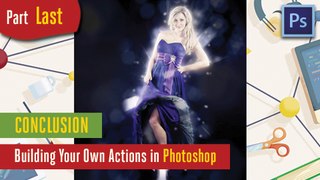 Conclusion - Building Your Own Actions in Adobe Photoshop - 16-16