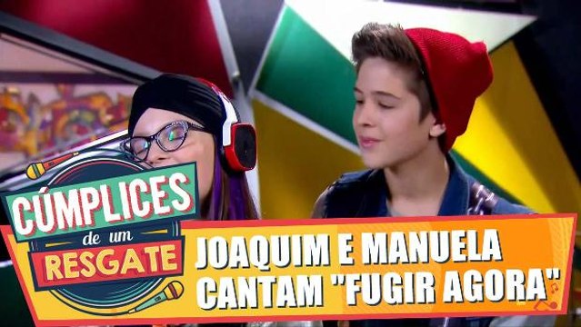 Manuela e Joaquim cantam Fugir Agora