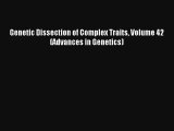 Genetic Dissection of Complex Traits Volume 42 (Advances in Genetics) PDF