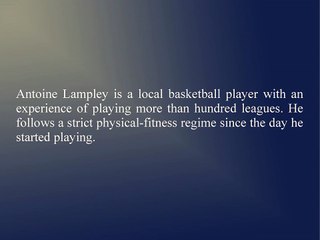 Basketball Is One Of Antoine Lampley 's Favorite Sports