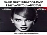 Taylor Swift's Bad Blood - 3 Easy How to Singing Tips for You