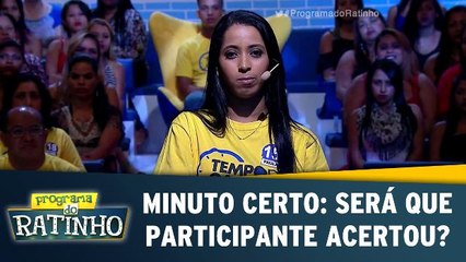 Minuto Certo: Será que participante acertou?
