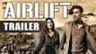 Airlift (2016) Hinde Movie Official Teaser Ft. Akshay Kumar_HD-1080p_Google Brothers Attock