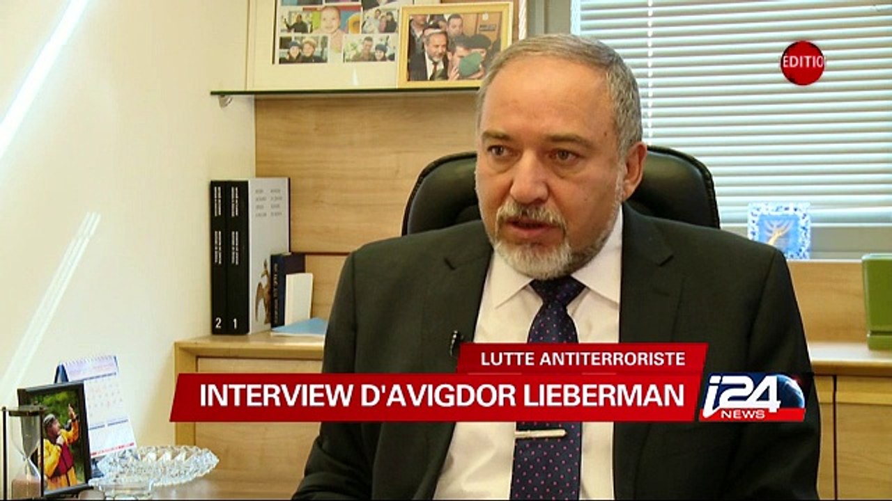 "Il est impossible de se débarasser du terrorisme uniquement avec des frappes aériennes" Avigdor Lieberman