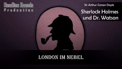 Sherlock Holmes London im Nebel (Hörspiel) von Arthur Conan Doyle