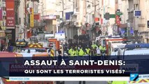 Assaut à Saint-Denis: Qui sont les terroristes visés?