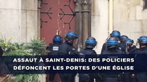 Assaut à Saint-Denis: Des policiers défoncent les portes d'une église