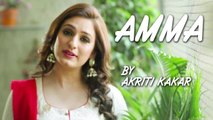 Amma By Akriti Kakar (Childrens Day Special) Music Video (2015) 720p HD_Google Brothers Attock