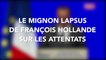 Le mignon petit lapsus de François Hollande sur les attentats